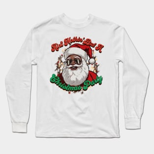 Ain't Nothing But A Christmas Party Long Sleeve T-Shirt